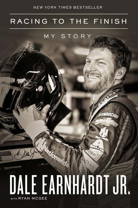 Racing to the Finish: My Story Hardcover by Dale Earnhardt Jr.